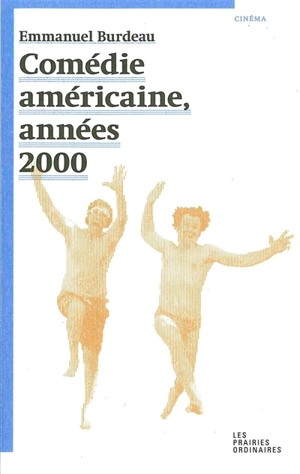 Comédie américaine, années 2000 - Emmanuel Burdeau