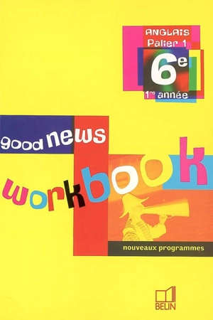 Good news, anglais palier 1, 6e, 1e année : workbook - Marie-Pierre Beaulieu-Marianni