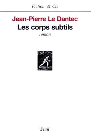 Les corps subtils - Jean-Pierre Le Dantec