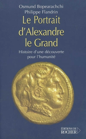 Le portrait d'Alexandre le Grand : histoire d'une découverte pour l'humanité - Osmund Bopearachchi