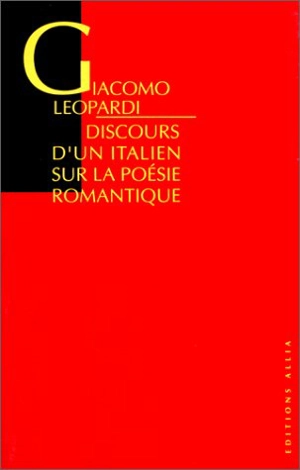 Discours d'un Italien sur la poésie romantique - Giacomo Leopardi