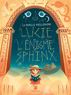 La famille Vieillepierre. Lucie et l'énigme du Sphinx - Joe Todd-Stanton