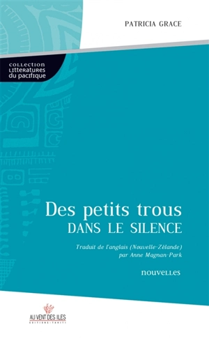 Des petits trous dans le silence - Patricia Grace