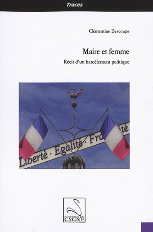 Maire et femme : récit d'un harcèlement politique - Clémentine Descoups