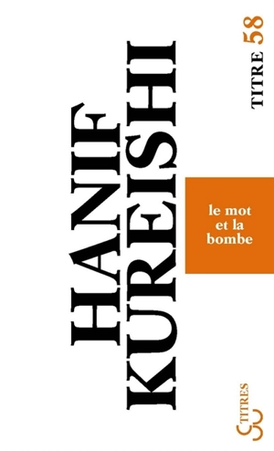 Le mot et la bombe - Hanif Kureishi