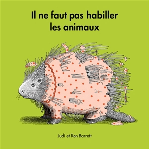 Il ne faut pas habiller les animaux - Judi Barrett