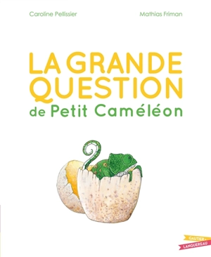 La grande question de Petit Caméléon - Caroline Pellissier