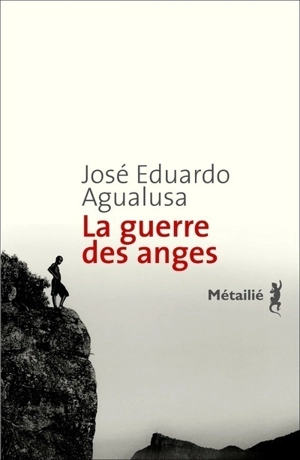 La guerre des anges - José Eduardo Agualusa
