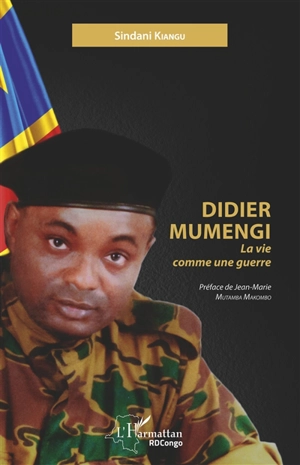 Didier Mumengi : la vie comme une guerre - Kiangu Sindani