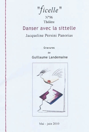 Ficelle, n° 96. Danser avec la sittelle : théâtre - Jacqueline Persini