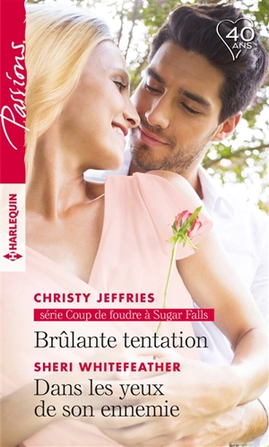 Brûlante tentation : coup de foudre à Sugar Falls. Dans les yeux de son ennemie - Christy Jeffries