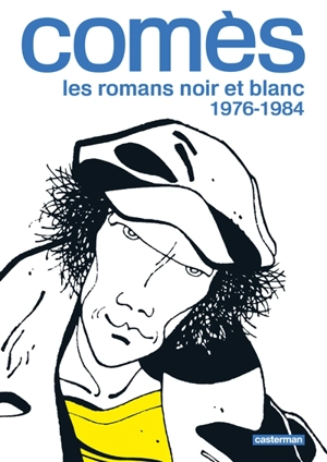 Comès, les romans noir et blanc. 1976-1984 - Didier Comès