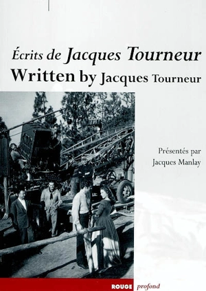 Ecrits de Jacques Tourneur. Written by Jacques Tourneur - Jacques Tourneur