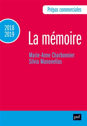 La mémoire : prépas commerciales 2018-2019 - Marie-Anne Charbonnier