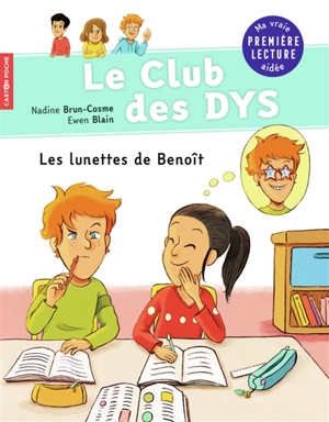 Le club des dys. Les lunettes de Benoît - Nadine Brun-Cosme