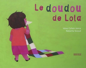 Le doudou de Lola - Irène Cohen-Janca