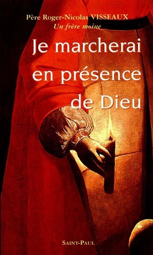 Je marcherai en présence de Dieu - Roger-Nicolas Visseaux