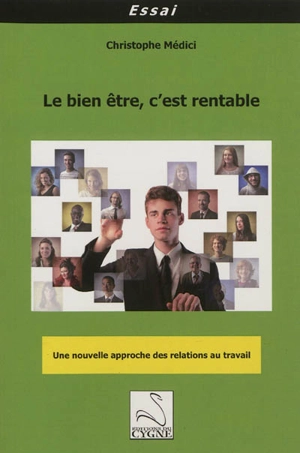 Le bien être, c'est rentable : une nouvelle approche des relations au travail - Christophe Médici