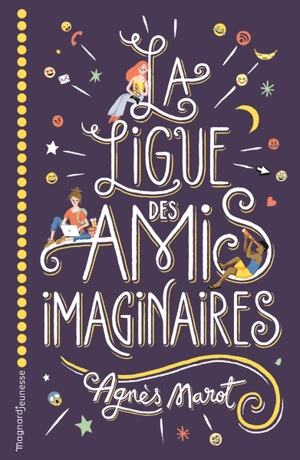 La ligue des amis imaginaires - Agnès Marot