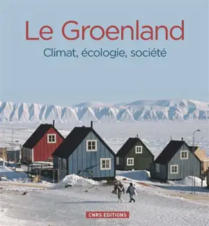 Groenland : climat, écologie, société
