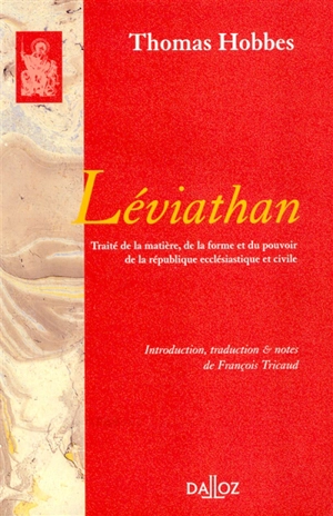 Léviathan : traité de la matière, de la forme et du pouvoir de la république ecclésiastique et civile - Thomas Hobbes
