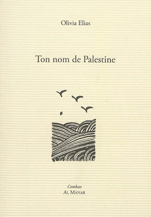 Ton nom de Palestine - Olivia Elias