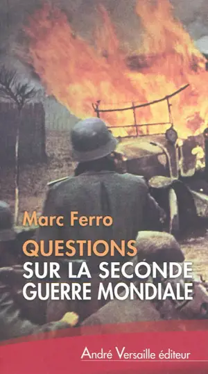 Questions sur la Seconde Guerre mondiale - Marc Ferro