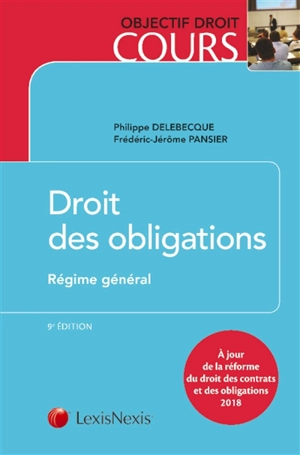 Droit des obligations : régime général - Philippe Delebecque