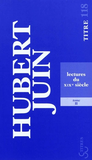 Lectures du XIXe siècle. Vol. 2 - Hubert Juin