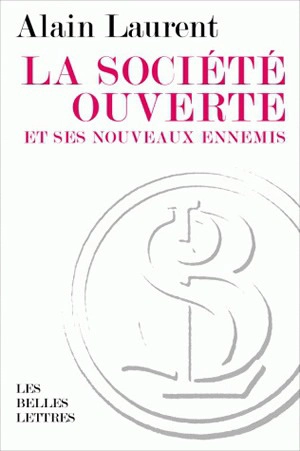 La société ouverte et ses nouveaux ennemis - Alain Laurent