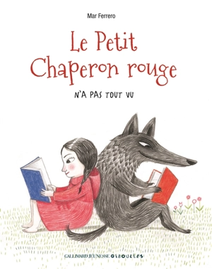 Le Petit Chaperon rouge n'a pas tout vu - Maria del Mar Ferrero