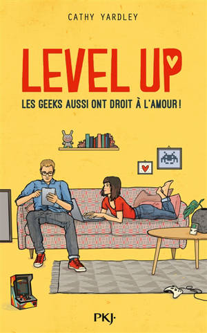 Level up : les geeks aussi ont droit à l'amour ! - Cathy Yardley