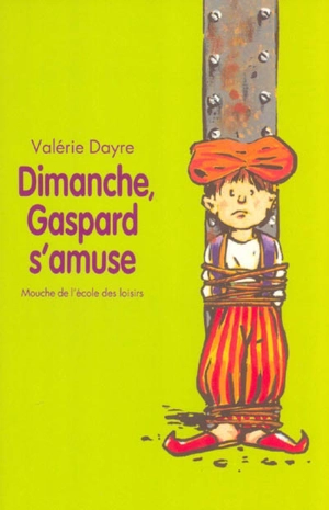 Dimanche, Gaspard s'amuse - Valérie Dayre