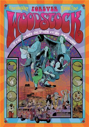 Woodstock forever : trois jours de paix et de musique - Nicolas Finet