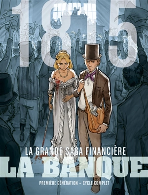 La banque : première génération : 1815-1848. Tomes 1 et 2 - Pierre Boisserie