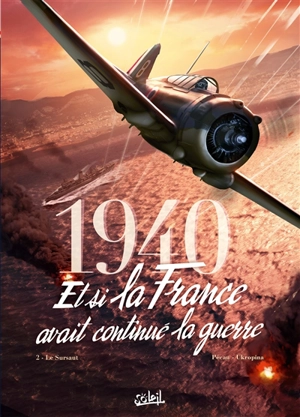 1940, et si la France avait continué la guerre. Vol. 2. Le sursaut - Jean-Pierre Pécau