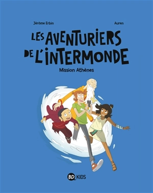 Les aventuriers de l'Intermonde. Vol. 1. Mission Athènes - Jérôme Erbin