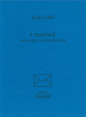 L'allongé (sur Henri Matisse) - Louis Gillet
