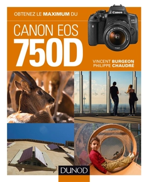 Obtenez le maximum du Canon EOS 750D - Vincent Burgeon