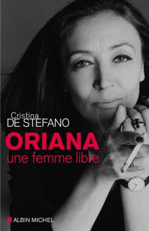 Oriana : une femme libre - Cristina De Stefano