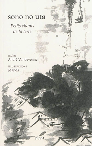 Sono no uta. Petits chants de la terre - André Vandevenne