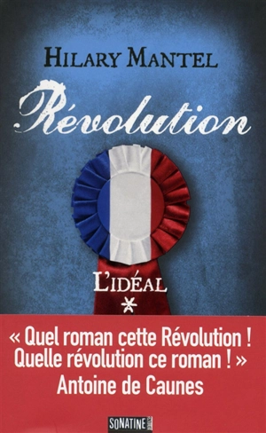 Révolution. Vol. 1. L'idéal - Hilary Mantel