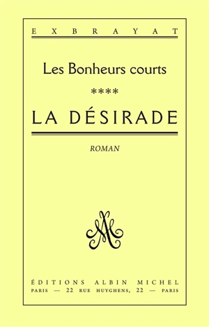 Les Bonheurs courts. Vol. 4. La Désirade - Charles Exbrayat