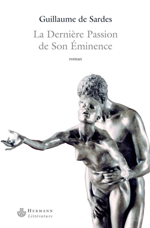 La dernière passion de Son Eminence - Guillaume de Sardes