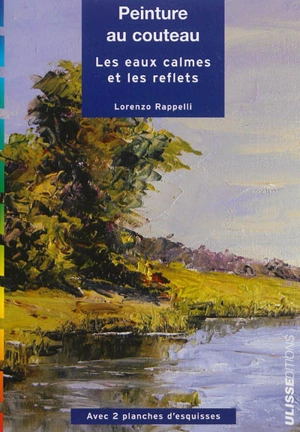 Peinture au couteau : les eaux calmes et les reflets - Lorenzo Rappelli