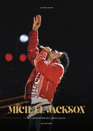 Michael Jackson : métamorphoses musicales - Olivier Cachin