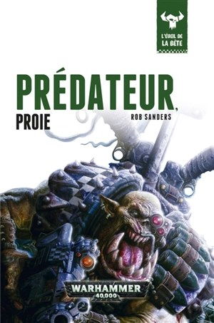 L'éveil de la bête. Vol. 2. Prédateur, proie - Rob Sanders