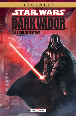Star Wars : Dark Vador. Vol. 2. La prison fantôme - W. Haden Blackman
