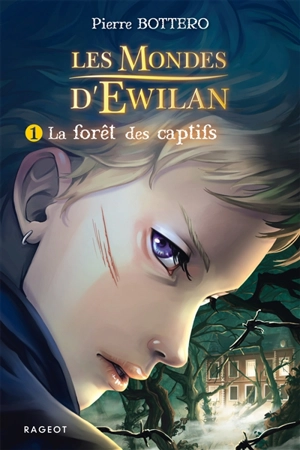 Les mondes d'Ewilan. Vol. 1. La forêt des captifs - Pierre Bottero
