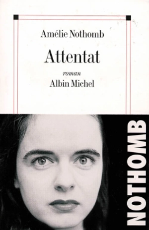 Attentat - Amélie Nothomb